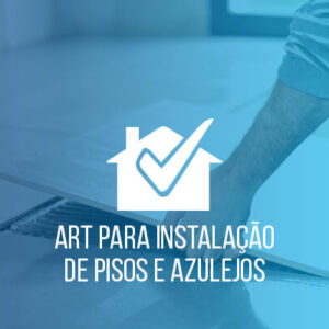 ART para Instalação de Pisos e Azulejos: Segurança e Qualidade