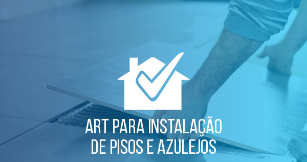 ART Para Instalação de Pisos e Azulejos