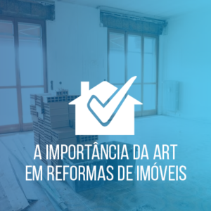 A Importância da ART em Reformas de Imóveis